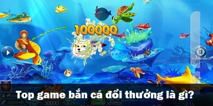 Bắn cá đổi thưởng là gì?