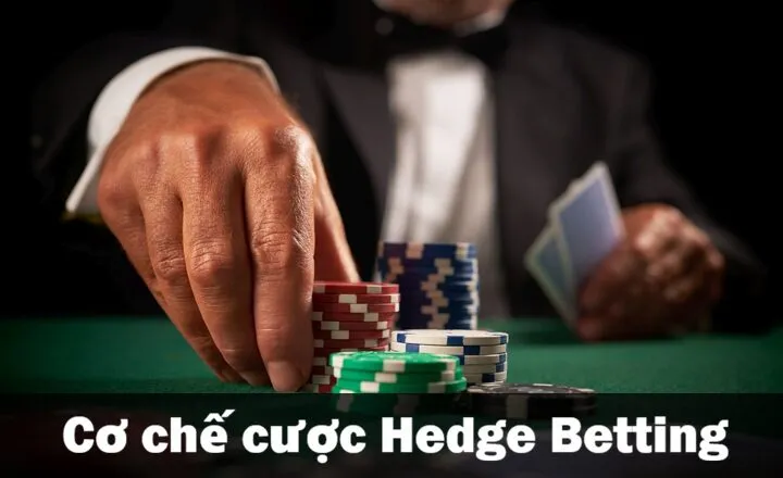 Tìm hiểu về Hedge Betting