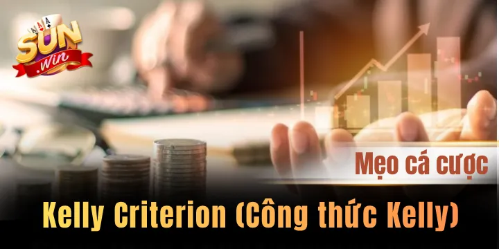 Kelly Criterion - Công thức ‘’đánh bại’’ mọi nhà cái từ cao thủ