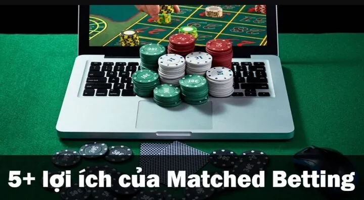 Matched Betting là gì?
